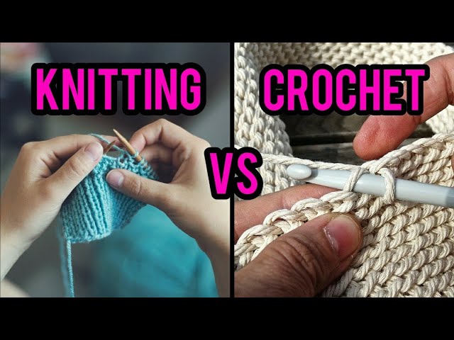 crochet vs. knitting process